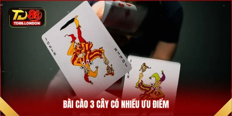 Bài cào 3 cây có nhiều ưu điểm