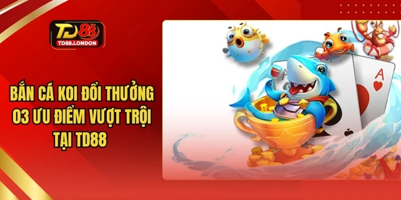 Bắn cá koi đổi thưởng