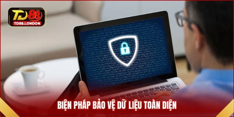 Biện pháp bảo vệ dữ liệu toàn diện