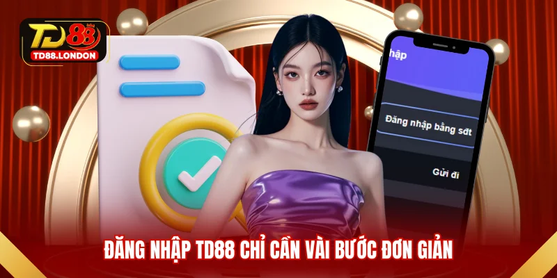 Đăng nhập TD88 chỉ cần vài bước đơn giản