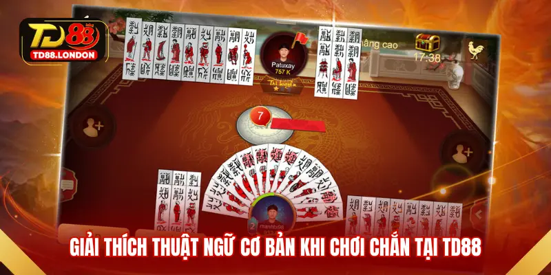 Giải thích thuật ngữ cơ bản khi chơi chắn tại TD88