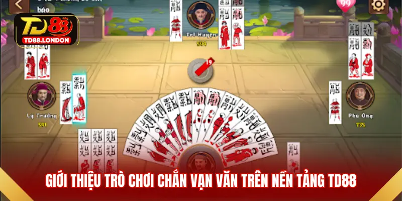 Giới thiệu trò chơi Chắn Vạn Văn trên nền tảng TD88