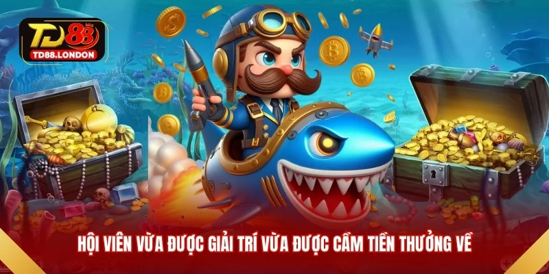 Hội viên vừa được giải trí vừa được cầm tiền thưởng về