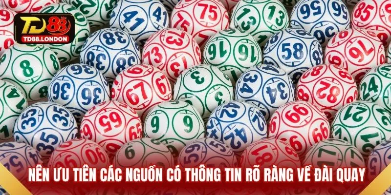 Nên ưu tiên các nguồn có thông tin rõ ràng về đài quay