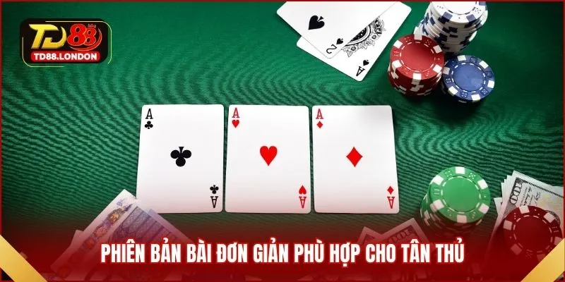 Phiên bản bài đơn giản phù hợp cho tân thủ