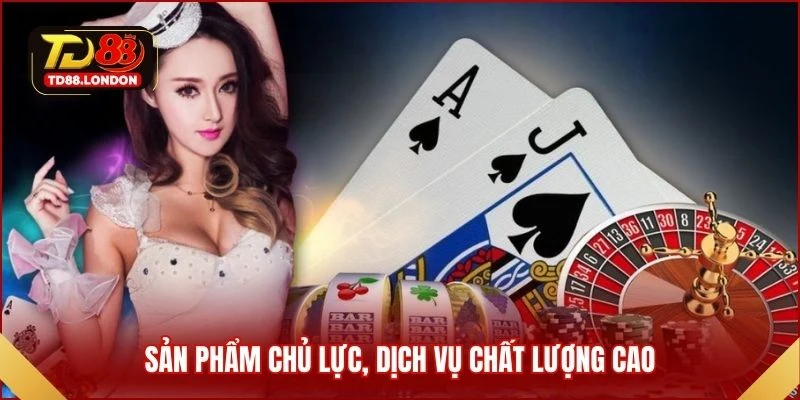 Sản phẩm chủ lực, dịch vụ chất lượng cao