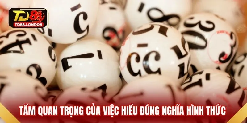 Tầm quan trọng của việc hiểu đúng nghĩa hình thức