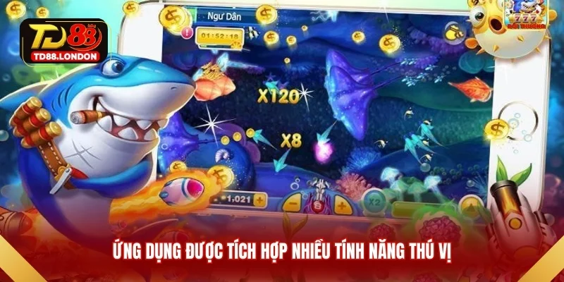 Ứng dụng được tích hợp nhiều tính năng thú vị